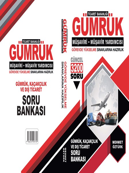 2023 GÜMRÜK MÜŞAVİRİ VE GÜMRÜK MÜŞAVİR YARDIMCISI, GÖREVDE YÜKSELME SORU BANKASI - MEHMET ÖZTÜRK